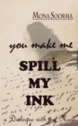 Image for you make me SPILL MY INK