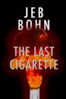 Image for The Last Cigarette : Includes the short stories Broken Reel and The Cleaner Comes at Midnight