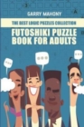 Image for Futoshiki Puzzle Book For Adults : The Best Logic Puzzles Collection