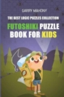 Image for Futoshiki Puzzle Book For Kids : The Best Logic Puzzles Collection