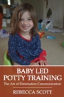 Image for Baby Led Potty Training : The Art of Elimination Communication
