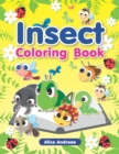 Image for Insect Coloring Book : An Adult Coloring Book with Fun, Easy, and Relaxing Coloring Pages Book for Kids Ages 2-4, 4-8