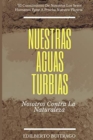 Image for Nuestras Aguas Turbias : Nosotros Contra La Naturaleza