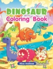 Image for Dinosaur Coloring Book : An Adult Coloring Book with Fun, Easy, and Relaxing Coloring Pages Book for Kids Ages 2-4, 4-8