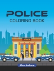 Image for Police Coloring Book : An Adult Coloring Book with Fun, Easy, and Relaxing Coloring Pages Book for Kids Ages 2-4, 4-8