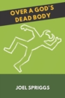 Image for Over a God&#39;s Dead Body