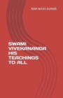 Image for SWAMI VIVEKANANDA HIS TEACHINGS TO ALL