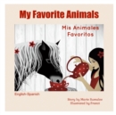 Image for My Favorite Animals Mis Animales Favoritos : Dual Language Edition Spanish-English