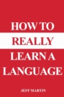 Image for How to Really Learn a Language
