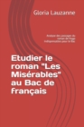 Image for Etudier le roman &quot;Les Miserables&quot; au Bac de francais : Analyse des passages du roman de Hugo indispensables pour le Bac