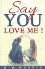 Image for Say You Love Me!