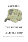 Image for Zack R.E. the Story of a Little Bird