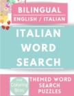 Image for Italian Word Search : Bilingual (English / Italian) Reproducible Worksheets with Food, Numbers, Body parts, Colors, Months, Shapes and Feelings for Classroom &amp; Homeschool Use