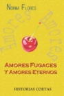 Image for Amores Fugaces Y Amores Eternos : Historias Cortas