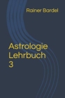 Image for Astrologie Lehrbuch 3