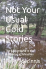 Image for Not Your Usual Gold Stories