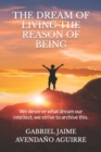 Image for The Dream of Live the Reason of Being