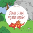 Image for ?Donde esta mi pequena dragon? : Spanish Picture Book