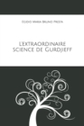 Image for L&#39;extraordinaire science de Gurdjieff : Une etude theorique-pratique sans precedent