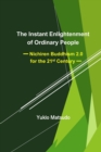 Image for The Instant Enlightenment of Ordinary People : Nichiren Buddhism 2.0 for the 21st Century