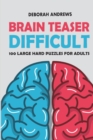 Image for Brain Teaser Difficult : Sukoro Puzzles - 100 Large Puzzles For Adults