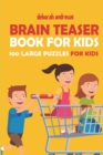 Image for Brain Teaser Book For Kids : Chocolate Puzzles - 100 Large Puzzles For Kids