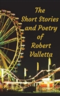 Image for The Short Stories and Poetry of Robert Valletta