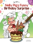 Image for Nelly Pig&#39;s Funny Birthday Surprise : Coloring Book With Text