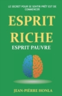 Image for Esprit Riche Esprit Pauvre : Le secret pour se sentir pret est de commencer