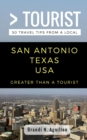 Image for Greater Than a Tourist- San Antonio Texas USA : 50 Travel Tips from a Local