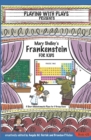 Image for Mary Shelley&#39;s Frankenstein for Kids : 3 Short Melodramatic Plays for 3 Group Sizes