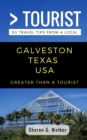 Image for Greater Than a Tourist- Galveston Texas USA : 50 Travel Tips from a Local