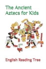 Image for The Ancient Aztecs for Kids