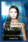 Image for So You Think Your Sister&#39;s a Vampire?