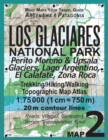 Image for Los Glaciares National Park Map 2 Perito Moreno &amp; Upsala Glaciers, Lago Argentino, El Calafate, Zona Roca Trekking/Hiking/Walking Topographic Map Atlas 1