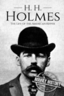 Image for H. H. Holmes : The Life of the American Ripper
