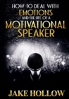 Image for How to Deal with Emotions and the Life of a Motivational Speaker