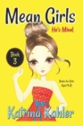 Image for Mean Girls - Book 3 : He&#39;s Mine: Books for Girls aged 9-12