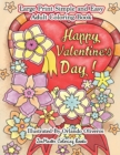 Image for Happy Valentine&#39;s Day Large Print Simple and Easy Coloring Book for Adults