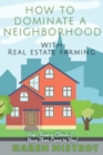 Image for How to Dominate a Neighborhood with Real Estate Farming