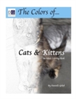 Image for The Colors Of... Cats &amp; Kittens : An Adult Coloring Book