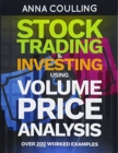 Image for Stock Trading &amp; Investing Using Volume Price Analysis : Over 200 worked examples