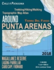 Image for Around Punta Arenas Trekking/Hiking/Walking Topographic Map Atlas Tierra Del Fuego Chile Patagonia Magallanes Reserve Laguna Parrillar Cabo/Cape Froward 1