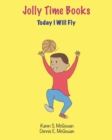 Image for Jolly Time Books : Today I Will Fly
