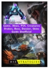 Image for Ark Aberration Game, Xbox, Ps4, Creatures, Drakes, Boss, Dossier, Skins, Guide Unofficial