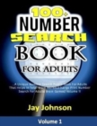 Image for 100+ Number Search Book for Adults : A Unique Number Search Puzzle Book for Adults That Helps In Total Brain Workout (Large Print Number Search for Adults Brain Games) Volume 1!
