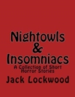 Image for Nightowls &amp; Insomniacs : A Collection of Short Horror Stories