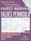 Image for Puerto Madryn &amp; Valdes Peninsula Trekking/Hiking/Walking Topographic Map Atlas UNESCO World Heritage Site Puerto Piramides Trelew Argentina Travel 1