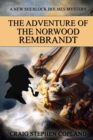 Image for The Adventure of the Norwood Rembrandt : A New Sherlock Holmes Mystery