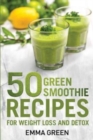 Image for 50 Top Green Smoothie Recipes : For Weight Loss and Detox
